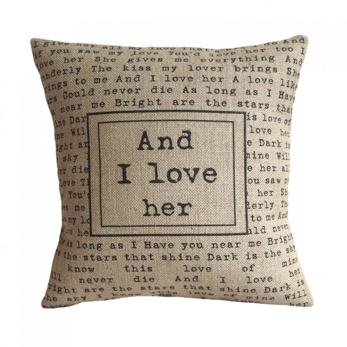 'and I Love Her' Pillow Cover